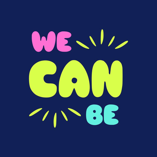 Bright colorful text on dark background reading "We Can Be" representing empowerment and creativity for girls ages 9-14 in The Creative Crew product